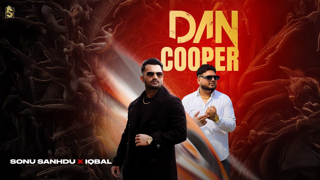 Watch DAN COOPER - Sonu Sandhu ft. Iqbal | Official Music Video 2025 on YouTube Watch DAN COOPER - Sonu Sandhu ft. Iqbal | Official Music Video 2025 on YouTube