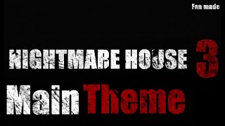 Nightmare House 3 Theme