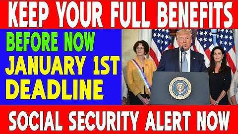 ALERT! You Have Until January 1st to Keep Your Full Social Security Benefits!