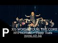 【4K】XG HYPNOTIZE 〜Tippy Toes WORLD TOUR: THE CORE 2026020