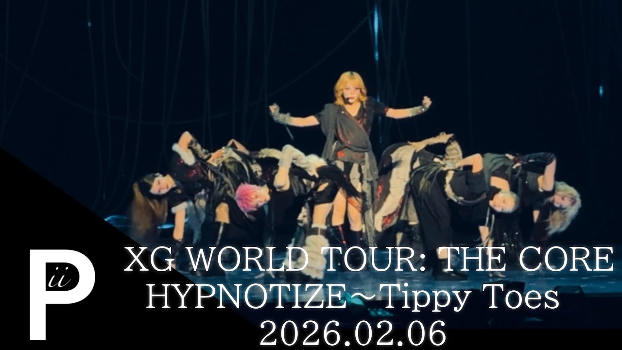 【4K】XG HYPNOTIZE 〜Tippy Toes WORLD TOUR: THE CORE 2026020
