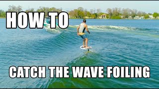 HOW TO: Wake Foil pt. 2  Catching the Wave