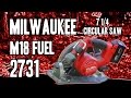 Milwaukee 2731 M18 FUEL 7 1/4 Milwaukee 2731 M18 FUEL 7 1/4
