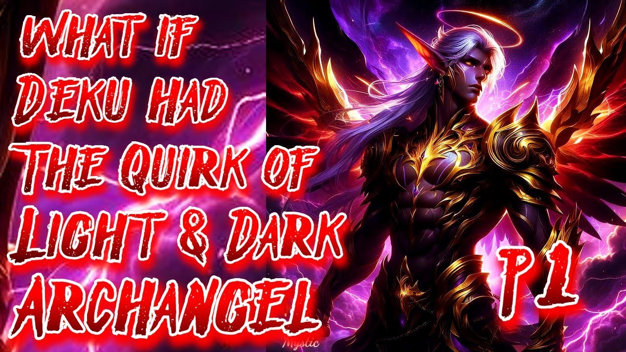 What if Deku had The Quirk of Light & Dark Archangel | Part 1 | Au.@silverlion12k