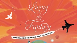 Pink Flamingo Rhythm Revue & Toribio - Living the Fantasy (Edit) Resimi