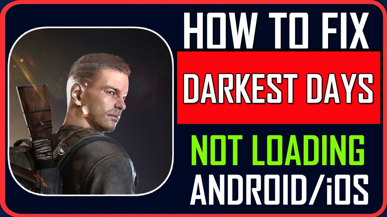 Fix DARKEST DAYS Not Loading/Stuck on Loading Screen on Android/iOS | # ...