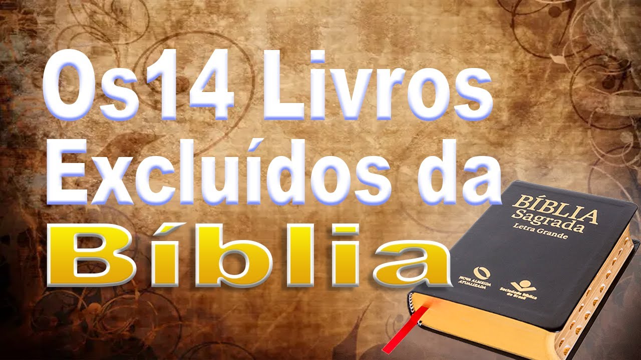 Os 14 Livros RETIRADOS da BÍBLIA O Que Você Precisa Saber YouTube Os 14 Livros RETIRADOS da BÍBLIA O Que Você Precisa Saber YouTube