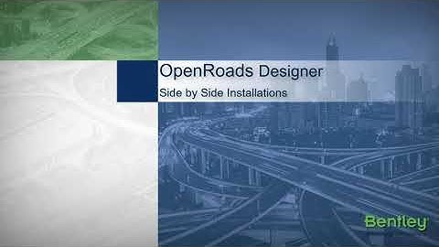 OpenRoads Designer 2021 Release 1 Side by Side Installations