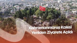Kahramanmaraş Kalesi Yeniden Ziyarete Açıldı Asırlık Tarihi Yapı Depremin Ardından Ayağa Kalktı