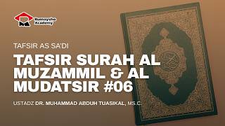 Tafsir As-Sa'di : Surah Al Muzammil dan Al Mudatsir #06 - Ustadz Dr. Muhammad Abduh Tuasikal, M.Sc.