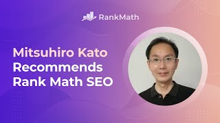Mitsuhiro Kato Recommends Rank Math SEO