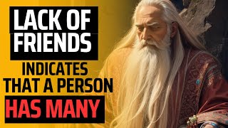 A Lack of Friends Indicates That A Person Has Many...