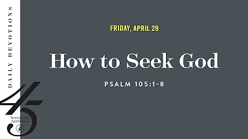 How to Seek God – Daily Devotional