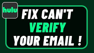 How to Fix It When Hulu Can't Verify Your Email !