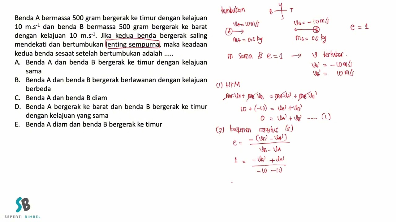 Benda A bermassa 500 gram bergerak ke timur dengan kelajuan 10 m s 1 dan benda B bermassa 500 gram b