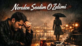 Nereden Sevdim O Zalimi | Damar Arabesk Şarkı 2026 | En Acı Aşk Şarkısı