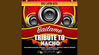 Bailame (Tribute To Nacho) (Tribute)
