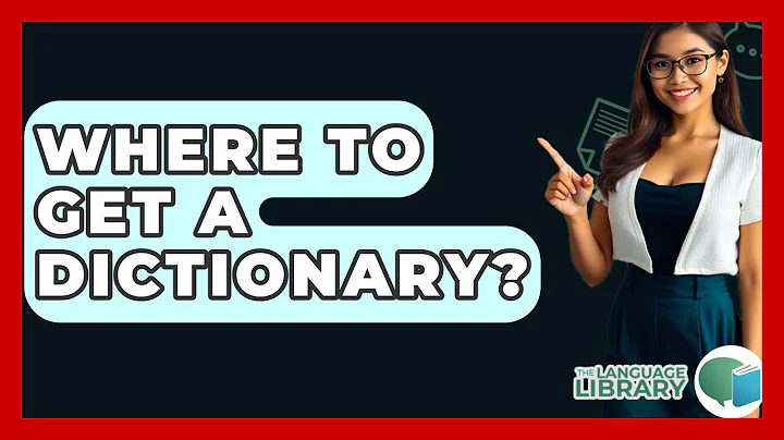 Where To Get A Dictionary? - The Language Library