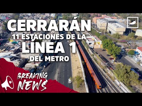 Cerrarán 11 estaciones de Línea 1 del Metro | CHILANGO