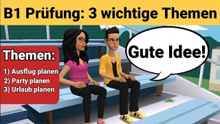 Mündliche Prüfung Deutsch B1 | Gemeinsam etwas planen/Dialog | 3 wichtige Themen | sprechen Teil 3