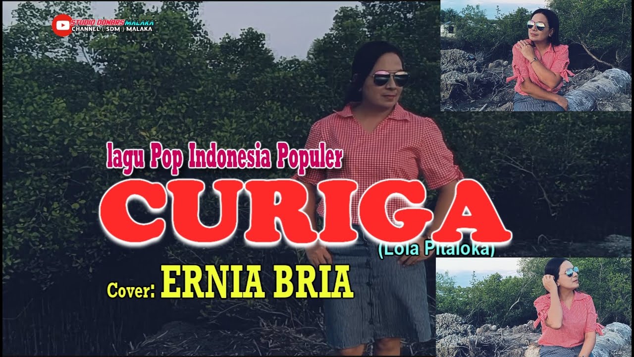CURIGA-(Lola Pitaloka)-Cover-ERNIA BRIA-Studio DONBERS MALAKA Chanel (SDM)-TV Malaka CURIGA-(Lola Pitaloka)-Cover-ERNIA BRIA-Studio DONBERS MALAKA Chanel (SDM)-TV Malaka