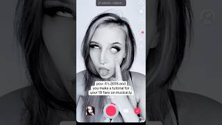 Pov Its 2018 And You Make A Tutorial On Musical.ly