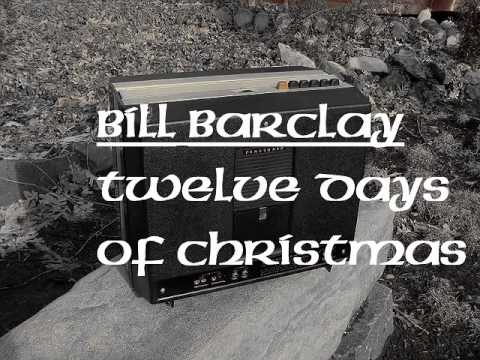 Bill Barclay : Twelve Days Of Christmas