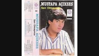 Mustafa Açıkses - Sen Olmayınca