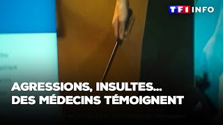 « Ça démotive » : violences des patients, menaces de mort, agressions : des médecins témoignent