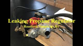 Replacing the leaky Propane Regulator on my 2016 Roadtrek Simplicity motorhome RV.