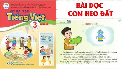TIẾNG VIỆT LỚP 3. BÀI ĐỌC ; CON HEO ĐẤT SÁCH CÁNH DIỀU (HAY NHẤT)