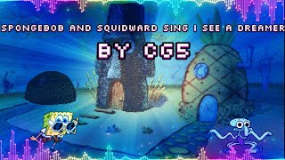 Spongebob And Squidward Sing I See a Dreamer - CG5 (AI Cover)