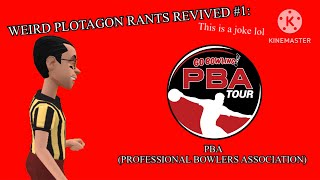Weird Plotagon Rants Revived #1: Professional Bowlers Association