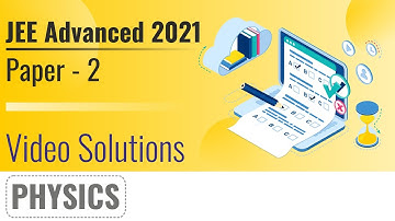 JEE Advanced 2021 Video Solutions Paper-2 by NV Sir | Physics | Motion Kota