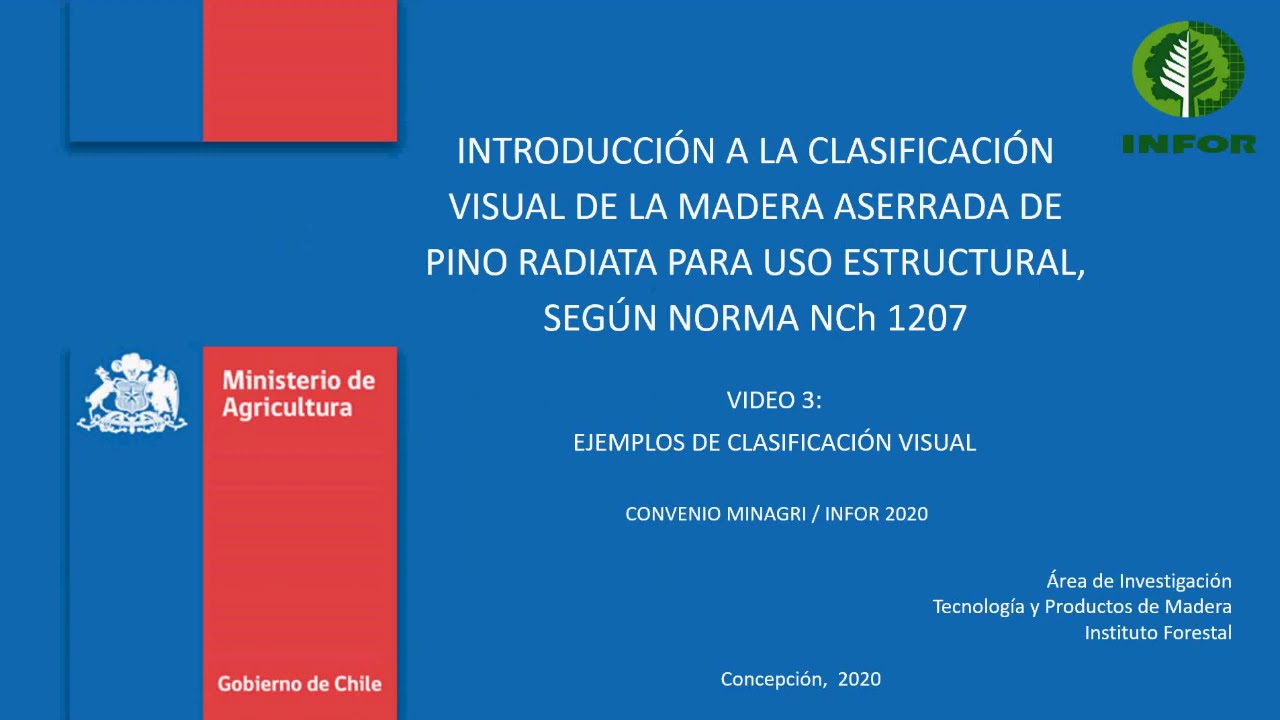 Vídeo 3 Curso: “Clasificación visual de la madera aserrada de Pino radiata para uso estructural"