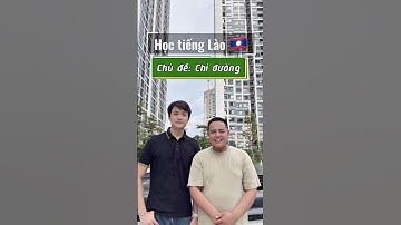 Học tiếng Lào chủ đề chỉ đường #tienglaotv #xomlaotv #hoctienglao #tuhoctienglao #tienglaogiaotiep