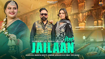 Jailaan (Full Video) Bhanta Kot | Deepak Dhillon | Navjot Kaur | Latest Punjabi Songs 2024