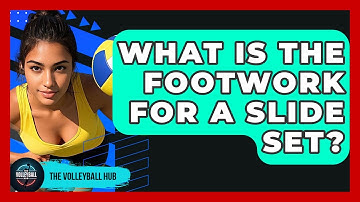 What Is The Footwork For A Slide Set? - The Volleyball Hub