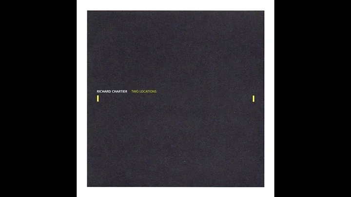 Richard Chartier - Two Locations