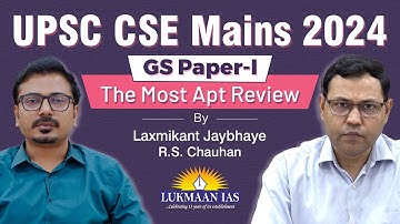 The most apt review of GS Paper -1 CSE 2024 Mains | By Laxmikant Jaybhaye and R. S. Chauhan