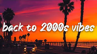 2000's music hits ~ if you’re a 2000s kid, you know these songs ~throwback playlist