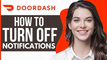How To Turn Off Notifications On DoorDash App - Full Guide 2023