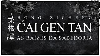 Hong Zicheng - Cai Gen Tan - As Raízes da Sabedoria