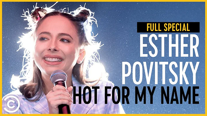 Esther Povitsky: Hot For My Name - Full Special