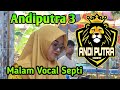 Andi putra 3 malam voc septi  sukagumiwang