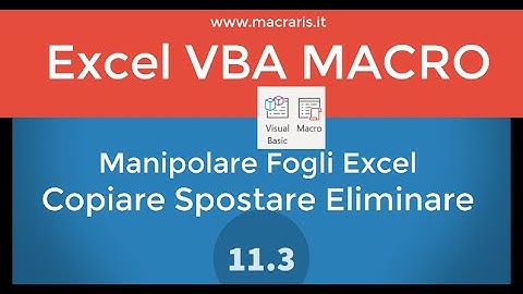 #11.3 Copiare Spostare Eliminare Manipolare Fogli Excel VBA Macro - Macraris