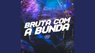 Bruta Com A Bunda