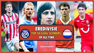 Top 50 Most Goal Scorers in Eredivisie of All Time (GOWL FOOTBALL) Johan Cruyff or Van Basten