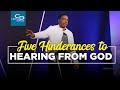 Five Hindrances to Hearing From God