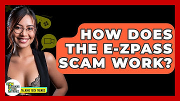 How Does the E-ZPass Scam Work? - Talking Tech Trends